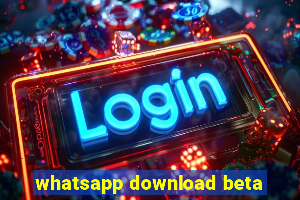 whatsapp download beta